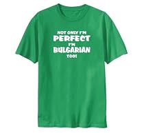 T-Shirt " Perfect Bulgarian " Bulgaria Country