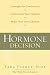 The Hormone Decision