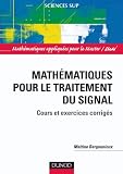Math�matiques pour le traitement du signal - Cours et exercices corrig�s