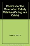 Choices for the carer of an elderly relative
