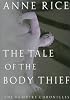 The Tale of the Body Thief (Vampire Chronicles)
