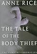 The Tale of the Body Thief: The Vampire Chronicles
