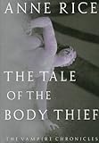 The Tale of the Body Thief: The Vampire Chronicles