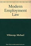 Modern employment law : a guide to job security and safety
