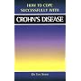 Crohn's Disease (How to Cope Sucessfully with)
