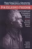  : The Virginia Statute for Religious Freedom: Its Evolution and Consequences in American History (Cambridge Studies in Religion and American Public Life)