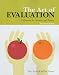 Art of Evaluation, 2nd Edition: A Resource for Educators and Trainers