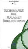 Dictionnaire malad.douloureuses