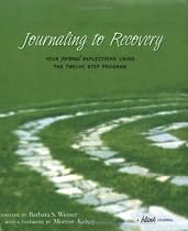Journaling to Recovery: Your Personal Reflections Using the Twelve Steps Program