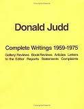  : Donald Judd: The Complete Writings 1959-1975