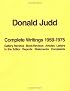 Donald Judd: The Complete Writings 1959-1975