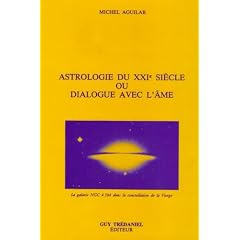 Astrologie du XXIe si�cle, ou, Dialogue avec l'�me