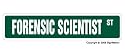 FORENSIC SCIENTIST - Street Sign - novelty science gift research laboratory crime sign