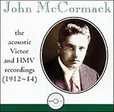John McCormack: The Acoustic Victor and HMV Recordings (1912-14)