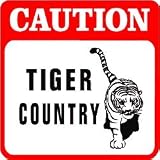CAUTION: TIGER COUNTRY cat zoo joke new sign