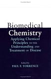 Biomedical Chemistry: Applying Chemical Principles to the Understanding and Treatment of Disease