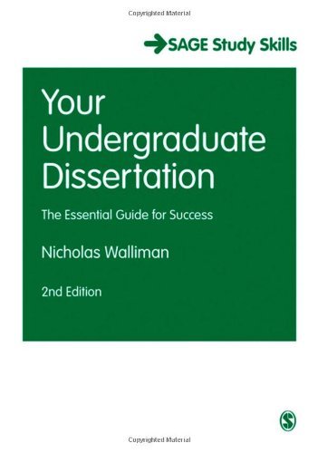 Your Undergraduate Dissertation: The Essential Guide for Success (SAGE Study Skills Series) by Nicholas Walliman (30-Nov-2013) Paperback