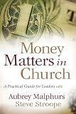 Money Matters in Church: A Practical Guide for Leaders   [MONEY MATTERS IN CHURCH] [Paperback]