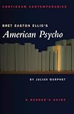 Bret Easton Ellis's American Psycho: A Reader's Guide (Continuum Contemporaries)