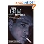 Why Kerouac Matters: The Lessons of On the Road (They're Not What You Think)