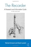 The Recorder: A Research and Information Guide (Routledge Music Bibliographies)