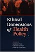 Ethical Dimensions of Health Policy