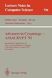 Advances in Cryptology - ASIACRYPT 91: International Conference on the Theory and Application of Cryptology, Fujiyoshida, Japan, November 11-14, 1991. Proceedings (Lecture Notes in Computer Science)