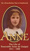 Anne: The Life of Ven. Anne De Guigne