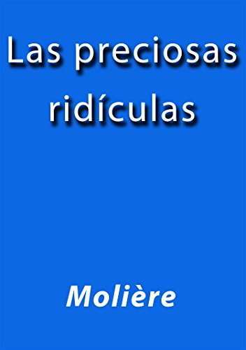 Las preciosas ridículas (Spanish Edition)