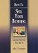 Book cover of How to Sell Your Business: And Get the Best Price for It.