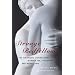 Strange Bedfellows: The Surprising Connection Between Sex, Evolution and Monogamy