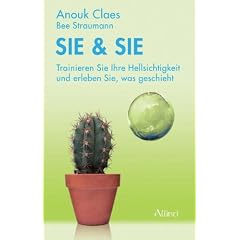 Sie & Sie: Trainieren Sie Ihre Hellsichtigkeit und erleben Sie, was geschieht
