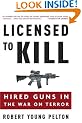 Licensed to Kill: Hired Guns in the War on Terror
