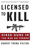 Licensed to Kill: Hired Guns in the War on Terror