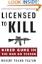 Licensed to Kill: Hired Guns in the War on Terror