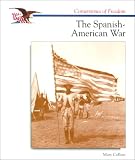 The Spanish-American War (Cornerstones of Freedom. Second Series)