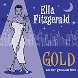 Gold - All Her Greatest Hitsby Ella Fitzgerald
