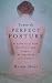 Towards Perfect Posture