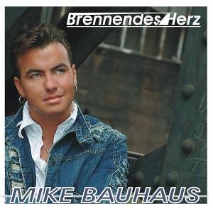 Bauhaus Mike - Brennendes Herz - Zortam Music