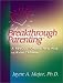 Breakthrough Parenting : A Revolutionary New Way to Raise Children