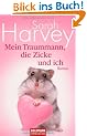 Mein Traummann, die Zicke und ich: Roman