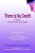 There Is No Death and There Are No Dead: Evidence of Survival and Spirit Communication Through the Voices and Images from Those on the Other Side