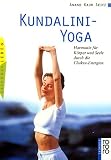 Kundalini-Yoga: Harmonie f�r K�rper und Seele durch die Chakra-Energien - Anand Kaur Seitz