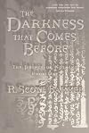 The Darkness That Comes Before: The Prince of Nothing Book I (Prince of Nothing)