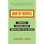 War of Nerves: Chemical Warfare from World War I to Al-Qaeda