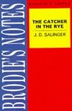 The Catcher in the Rye: Brodie's Notes