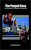 The Puppet Case: The Adventures of Dedric Coleman FBI