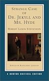 The Strange Case of Dr. Jekyll and Mr. Hyde (Norton Critical Editions)