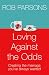 Loving Against the Odds: For Every Man and Every Woman in Every Marriage