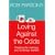 Loving Against the Odds: For Every Man and Every Woman in Every Marriage